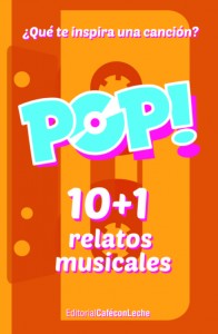 Pop! 10+1 relatos musicales